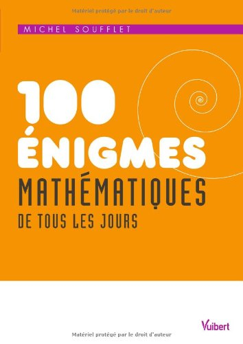 100 énigmes mathématiques de tous les jours