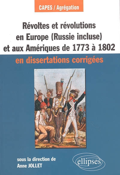 Révoltes et révolutions en Europe (Russie incluse) et aux Amériques de 1773 à 1802 en dissertations
