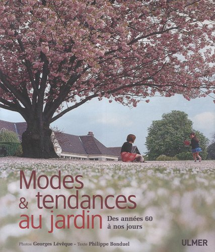Modes & tendances au jardin : des années 60 à nos jours