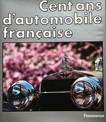 Cent ans d'automobile française