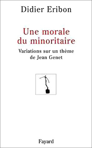 Une morale du minoritaire : variations sur un thème de Jean Genet