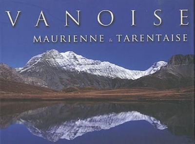 Vanoise : Maurienne & Tarentaise