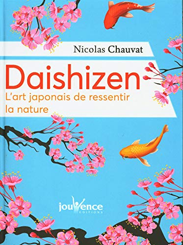 Daishizen : l'art japonais de ressentir la nature