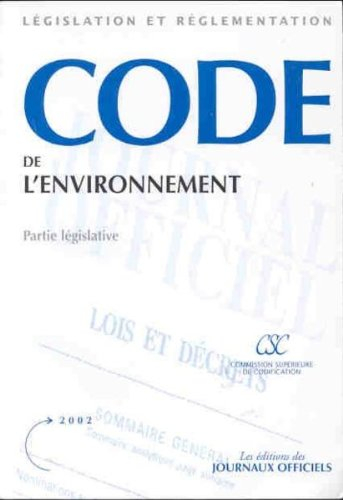 Code de l'environnement : partie législative : texte mis à jour au 27 février 2002