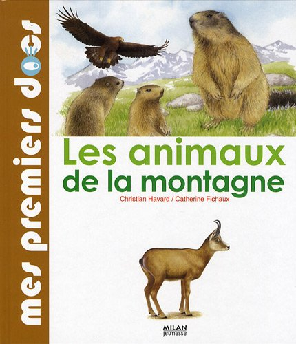 Les animaux de la montagne - Christian Havard, Catherine Fichaux