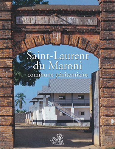 saint-laurent-du-maroni, commune pénitentiaire