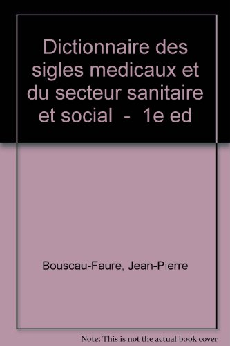 Dictionnaire des sigles médicaux du secteur sanitaire et social