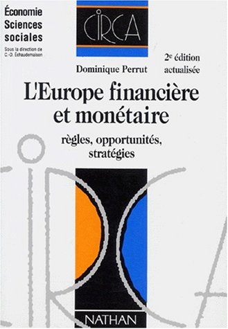 L'Europe financière et monétaire : règles, opportunités, stratégies