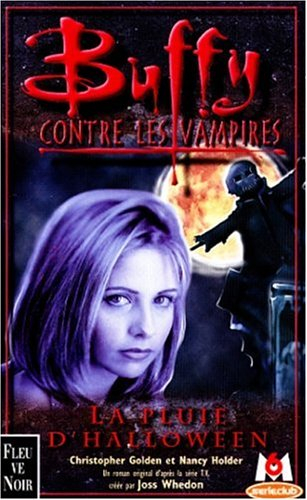 Buffy contre les vampires. Vol. 2. La pluie d'Halloween : un roman basé sur la série créée par Joss 