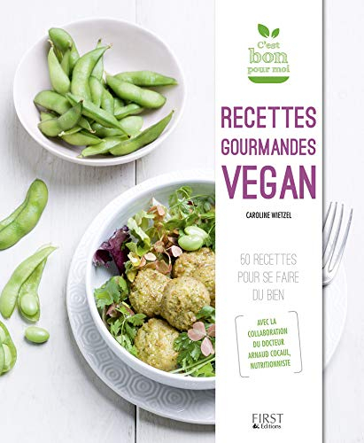 Recettes gourmandes vegan : 50 recettes pour se faire du bien
