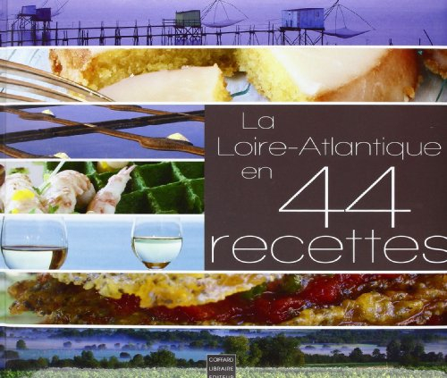 La Loire-Atlantique en 44 recettes