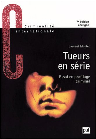 Tueurs en série : essai en profilage criminel