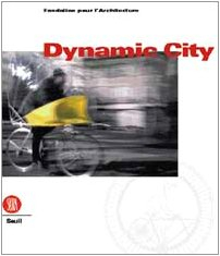 Dynamic city : exposition, Centre international pour la ville, l'architecture et le paysage, Bruxell