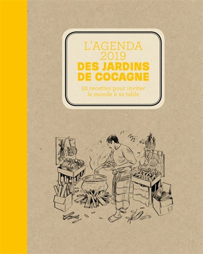 L'agenda 2019 des jardins de Cocagne : 52 recettes pour inviter le monde à sa table