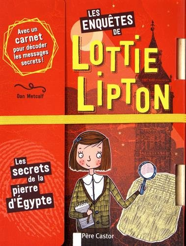 Les enquêtes de Lottie Lipton. Les secrets de la pierre d'Egypte