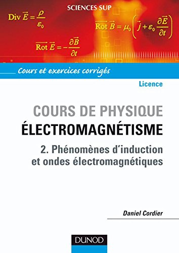 Cours de physique : électromagnétisme. Vol. 2. Phénomènes d'induction et ondes électromagnétiques : 