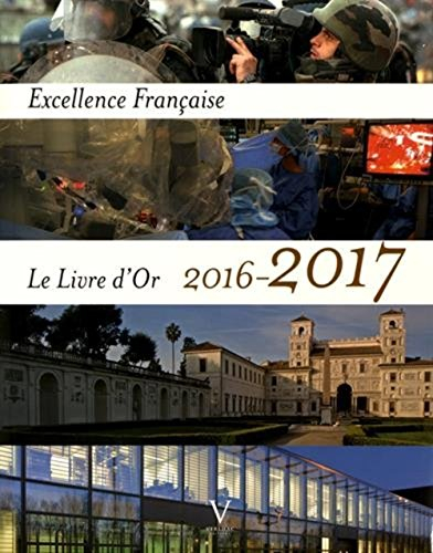 Excellence française : le livre d'or 2016-2017