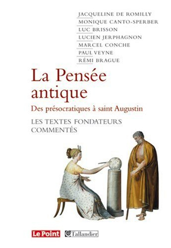 La pensée antique : des présocratiques à saint Augustin : les textes fondateurs commentés