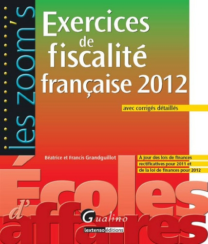 Exercices de fiscalité française 2012 : avec corrigés détaillés