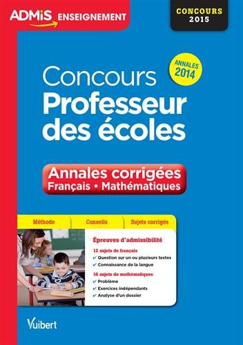 Concours professeur des écoles : annales corrigées, français, mathématiques : concours 2015