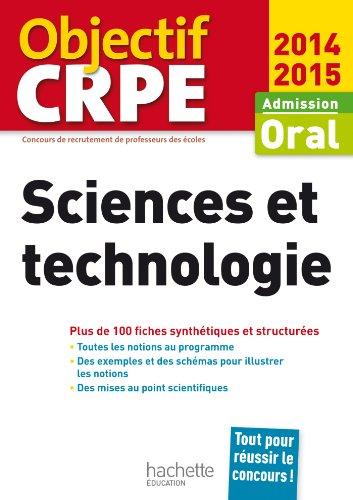Sciences et technologie : admission, oral 2014-2015 : tout le programme en plus de 100 fiches