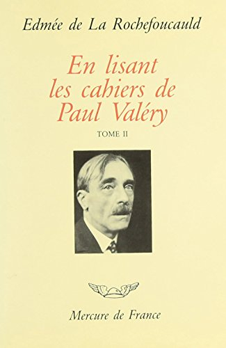 En lisant les cahiers de Paul Valéry. Vol. 2. Tomes XI à XX (1925 à 1938) : de l'Académie française 