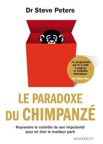 Le paradoxe du chimpanzé : reprendre le contrôle de son impulsivité pour en tirer le meilleur parti