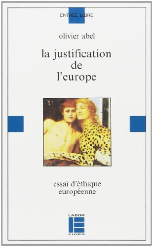 La Justification de l'Europe : essai d'éthique européenne