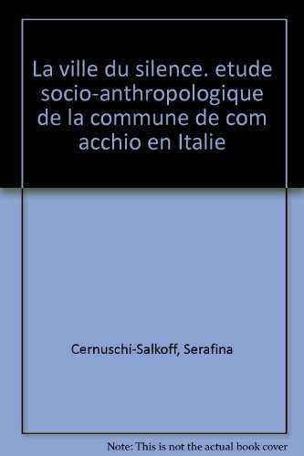 La Ville du silence : étude socio-anthropologique de la commune de Comacchio en Italie