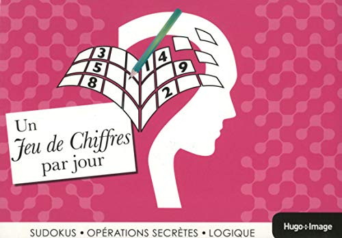 Un jeu de chiffres par jour : 2014 : sudokus, opération secrètes, logique