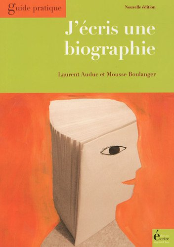 J'écris une biographie : comment le biographe choisit-il son sujet ? Comment identifie-t-il son lect