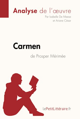 Carmen de Prosper Mérimée (Analyse de l'œuvre) : Analyse complète et résumé détaillé de l'oeuvre