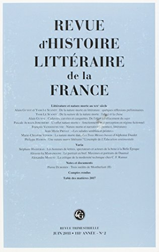 Revue d'histoire littéraire de la France, n° 2 (2018). Littérature et nature morte au XIXe siècle