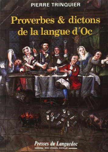 Proverbes et dictons de la langue d'oc : d'après le Dictionnaire languedocien-français de l'abbé Boi