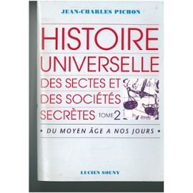 Histoire universelle des sectes et des sociétés secrètes. Vol. 2. Du Moyen Age à nos jours