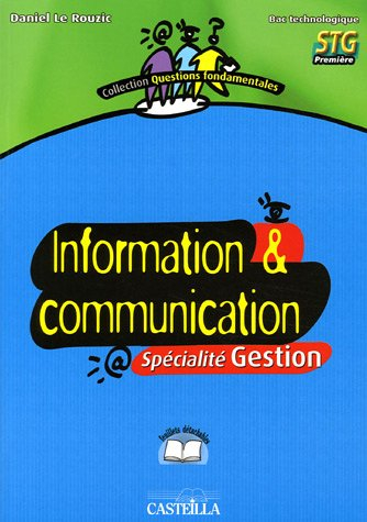 Information et communication bac technologique, 1re STG : spécialité gestion