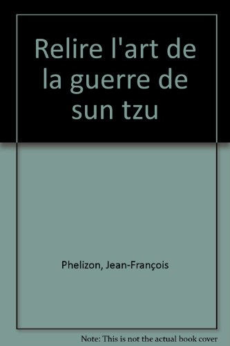Relire L'art de la guerre de Sun Tzu