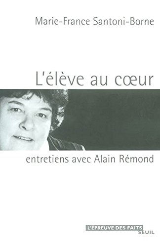 L'élève au coeur : entretiens avec Alain Rémond