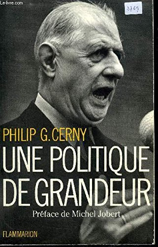 Une Politique de grandeur : aspects idéologiques de la politique extérieure de de Gaulle