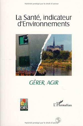 La santé, indicateur d'environnements : actes du 7e congrès national des observatoires régionaux de