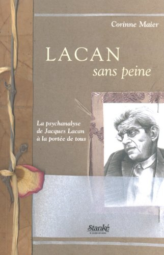 Lacan sans peine : psychanalyse de Jacques Lacan à la portée de tous