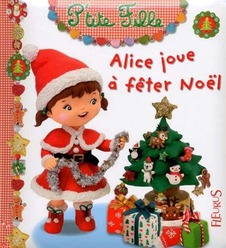 Alice joue à fêter Noël