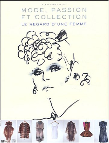 Mode, passion et collection : le regard d'une femme : exposition, Genève, Musée d'art et d'histoire,
