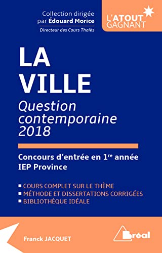La ville : question contemporaine 2018, concours d'entrée en 1re année IEP province : cours complet 