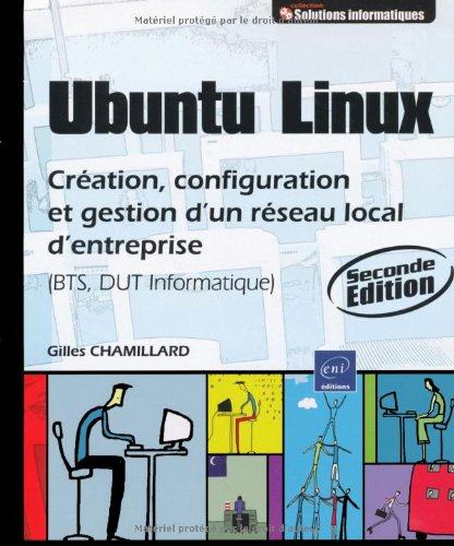 Ubuntu Linux : création, configuration et gestion d'un réseau local d'entreprise (BTS, DUT informati