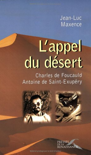 L'appel du désert : Charles de Foucauld, Antoine de Saint-Exupéry