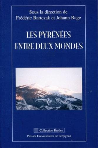 Les Pyrénées entre deux mondes