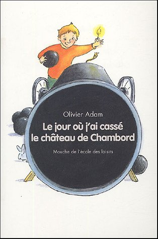 Le jour ou j'ai cassé le château de Chambord
