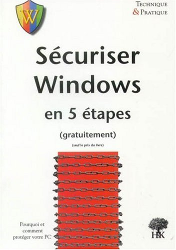 Sécuriser Windows en 5 étapes (gratuitement) : pourquoi et comment protéger votre PC