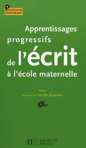 Apprentissages progressifs de l'écrit à l'école maternelle : Prog